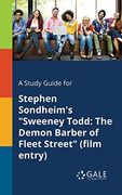A Study Guide for Stephen Sondheim's "Sweeney Todd: The Demon Barber of Fleet Street" (Film Entry) (en Inglés)