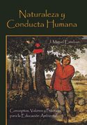 Naturaleza y Conducta Humana: Conceptos, Valores y Practicas Para la Educacion Ambiental