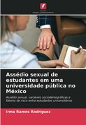 Assédio Sexual de Estudantes em uma Universidade Pública no México: Assédio Sexual, Variáveis Sociodemográficas e Fatores de Risco Entre Estudantes Universitários (en Portugués)