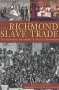 the richmond slave trade: the economic backbone of the old dominion (en Inglés)