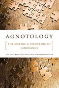 (Yayas)Agnotology: The Making and Unmaking of Ignorance (en Inglés)