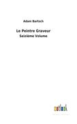 Le Peintre Graveur: Seizième Volume (in French)