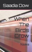 When The Birds Crow: Naava (en Inglés)