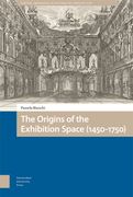 The Origins of the Exhibition Space (1450-1750) (en Inglés)