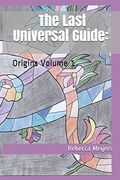 The Last Universal Guide: Origins (en Inglés)