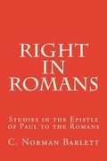 Right in Romans: Studies in the Epistle of Paul to the Romans (en Inglés)