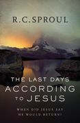 The Last Days According to Jesus: When did Jesus say he Would Return? (en Inglés)