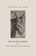 The Dead Donkey and the Guillotined Woman 