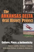 The Arkansas Delta Oral History Project: Culture, Place, and Authenticity (Writing, Culture, and Community Practices) (en Inglés)