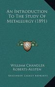 an introduction to the study of metallurgy (1891) (en Inglés)