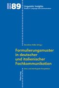 Formulierungsmuster in Deutscher Und Italienischer Fachkommunikation: Intra- Und Interlinguale Perspektiven (en Alemán)