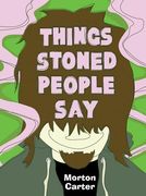 things stoned people say (en Inglés)