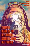 Ensayos Desde el fin del Mundo Sobre el Final del Tiempo (in Spanish)