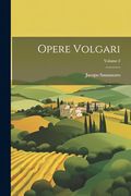 Opere Volgari; Volume 2 (en Italiano)