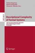 Descriptional Complexity of Formal Systems: 16Th International Workshop, Dcfs 2014, Turku, Finland, August 5-8, 2014, Proceedings (Lecture Notes in Computer Science) (en Inglés)
