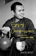 Eyes of Compassion: Living With Thich Nhat Hanh (en Inglés)