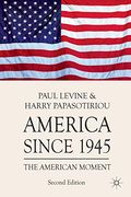 America Since 1945: The American Moment (en Inglés)