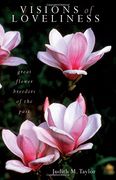 Visions of Loveliness: Great Flower Breeders of the Past