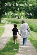 Chase: A Special Person & the Discovery of Teddy Downing (en Inglés)