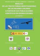 Análisis De Las Trayectorias Investigadoras De Las Mujeres Chilenas A Partir De Sus Publicaciones Científicas En Idioma Español