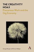The Creativity Hoax: Precarious Work and the gig Economy (en Inglés)