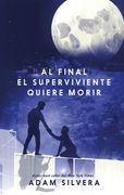 AL FINAL EL SUPERVIVIENTE QUIERE MORIR (en Castellano)
