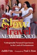 Slow Travel New Mexico: Unforgettable Personal Experiences in the Land of Enchantment (en Inglés)
