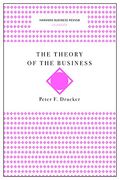 The Theory of the Business (Harvard Business Review Classics)