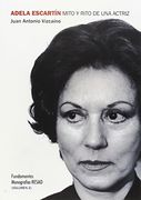 Adela Escartï¿ ½N, Mito y Rito de una Actriz, Volumen ii