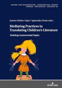Mediating Practices in Translating Children’S Literature (Kinder- und Jugendkultur, -Literatur und -Medien) (en Inglés)