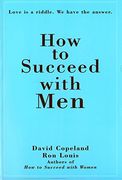 How to Succeed With men 