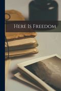 Here is Freedom (en Inglés)