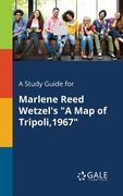 A Study Guide for Marlene Reed Wetzel's "A Map of Tripoli,1967" (en Inglés)