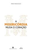 Misericórdia Muda o Coração