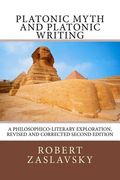 Platonic Myth and Platonic Writing: A Philosophico-Literary Exploration (en Inglés)