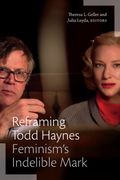 Reframing Todd Haynes: Feminism's Indelible Mark (en Inglés)
