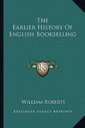 the earlier history of english bookselling (en Inglés)