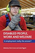 Disabled People, Work and Welfare: Is Employment Really the Answer? (en Inglés)