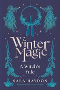 Winter Magic: A Witch’s Yule (en Anglais)