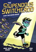 The Stupendous Switcheroo #3: Can't Go Home Again (en Inglés)