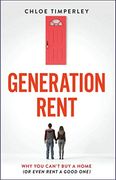 Generation Rent: Why you Can'T buy a Home or Even Rent a Good one (en Inglés)