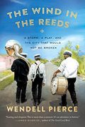 The Wind in the Reeds: A Storm, a Play, and the City That Would not be Broken
