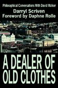 a dealer of old clothes: philosophical conversations with david walker (en Inglés)