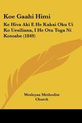 koe gaahi himi: ke hiva aki e he kakai oku ui ko uesiliana, i he otu toga ni kotoabe (1849)