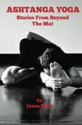 ashtanga yoga: stories from beyond the mat (en Inglés)