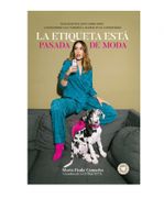 La Etiqueta Está Pasada De Moda - María Paula Camacho - Avión de Papel