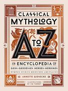 Classical Mythology a to z: An Encyclopedia of Gods & Goddesses, Heroes & Heroines, Nymphs, Spirits, Monsters, and Places (en Inglés)