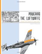Powering the Luftwaffe: German Aero Engines of World War II (en Inglés)