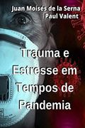 Trauma e Estresse em Tempos de Pandemia (en Portugués)