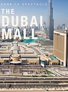 Sand to Spectacle: The Dubai Mall: DP Architects (en Inglés)